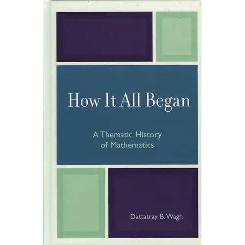 How It All Began: A Thematic History of Mathematics