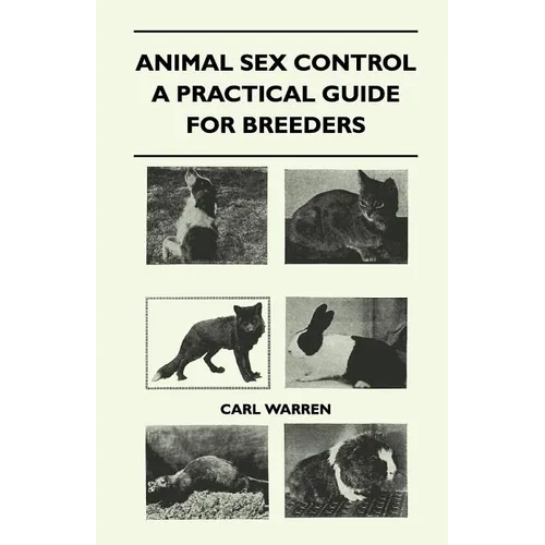Animal Sex Control - A Practical Guide For Breeders