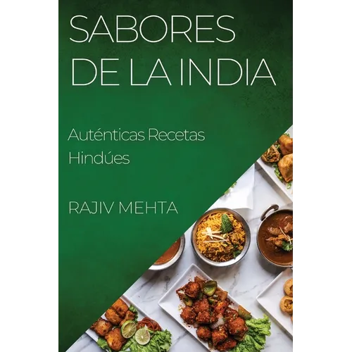 Sabores de la India: Auténticas Recetas Hindúes