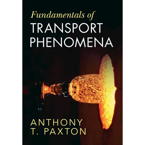 Fundamentals of Transport Phenomena