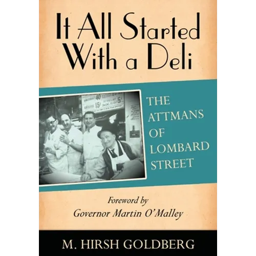 It All Started with a Deli: The Attmans of Lombard Street