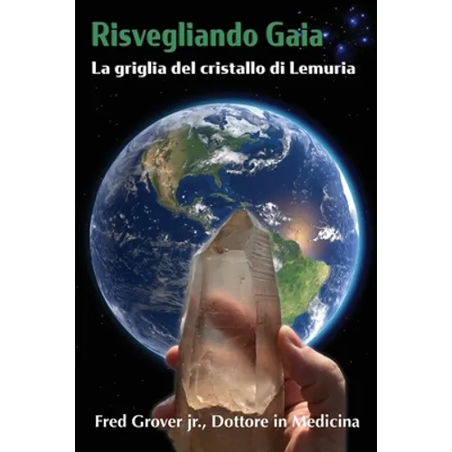 Risvegliando Gaia, La griglia del cristallo di Lemuria: La griglia del cristallo di Lemuria