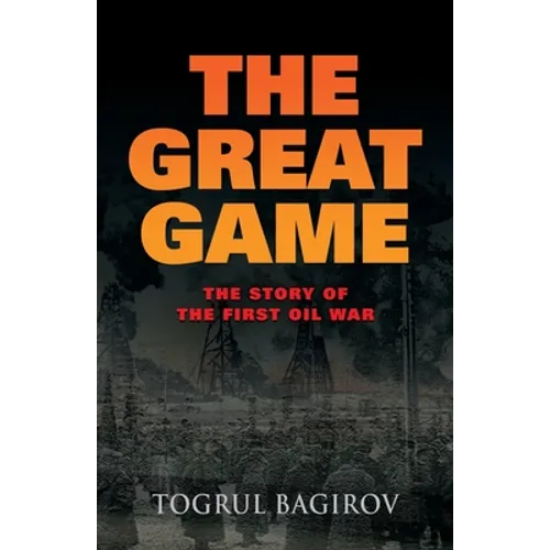 The Great Game: Story of the First Oil War