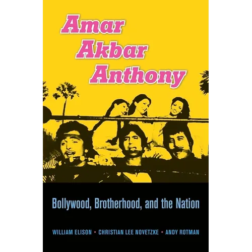 Amar Akbar Anthony: Bollywood, Brotherhood, and the Nation