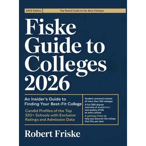 Fiske Guide to Colleges 2026: An Insider's Guide to Finding Your Best-Fit College: Candid Profiles of the Top 320+ Schools with Exclusive Ratings and