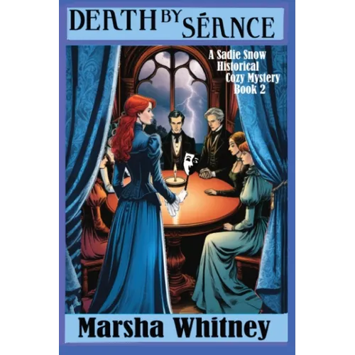 Death by Séance: A Sadie Snow Historical Cozy Mystery Book 2