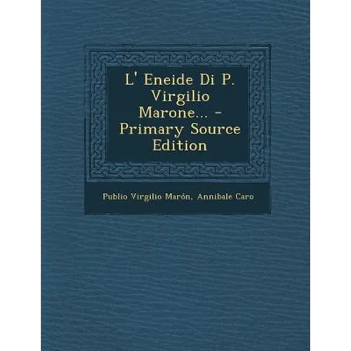 L' Eneide Di P. Virgilio Marone...