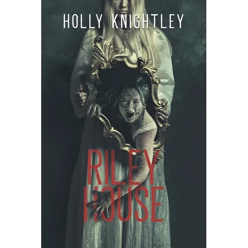 Riley House: A Supernatural Suspense Novella