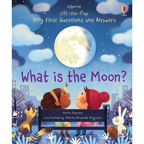 Very First Questions and Answers What Is the Moon?