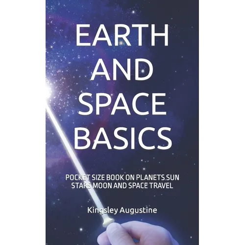 Earth and Space Basics: Pocket Size Book on Planets Sun Stars Moon and Space Travel