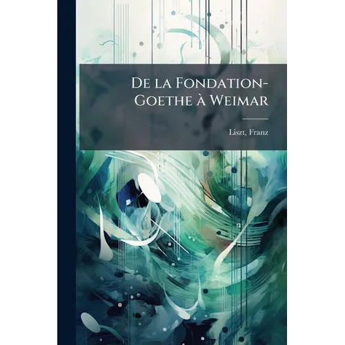 De la Fondation-Goethe à Weimar