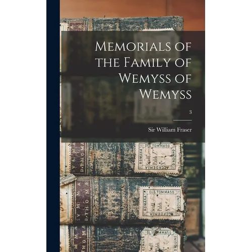 Memorials of the Family of Wemyss of Wemyss; 3
