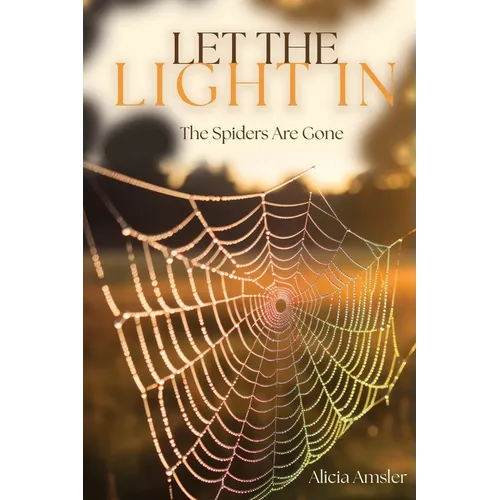 Let the Light In: The Spiders Are Gone