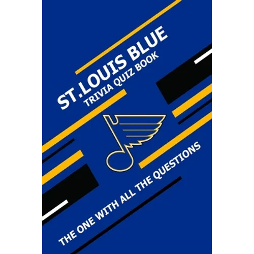 St.Louis Blue Trivia Quiz Book: The One With All The Questions