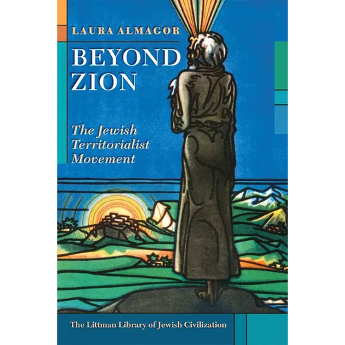Beyond Zion: The Jewish Territorialist Movement