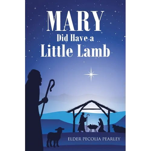 MARY Did Have a Little Lamb