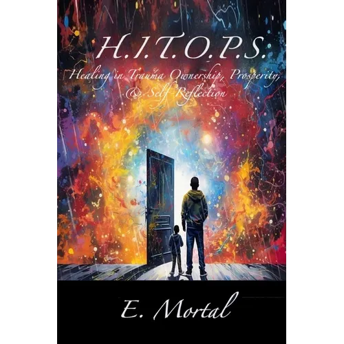 H.I.T.O.P.S. Healing in Trauma Ownership, Prosperity, & Self-Reflection