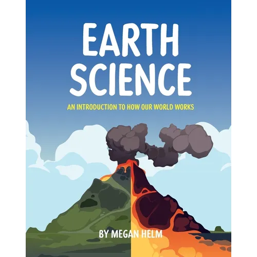 Earth Science: An Introduction to How Our World Works