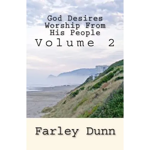 God Desires Worship From His People Vol. 2
