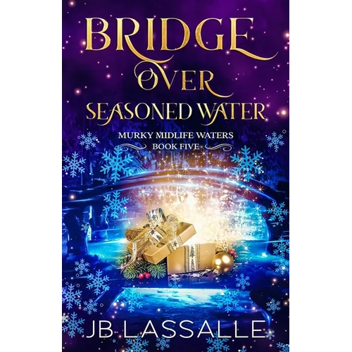 Bridge Over Seasoned Water: A Paranormal Women's Fiction Holiday Novella
