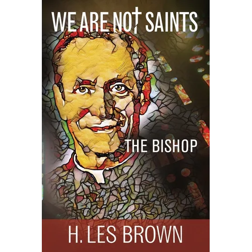 We Are Not Saints: The Bishop