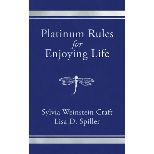 Platinum Rules for Enjoying Life