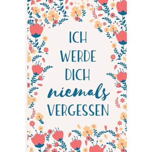 Ich werde dich niemals vergessen: Diskretes Passwortbuch mit A-Z Register zum Verwalten von Internet Zugangsdaten