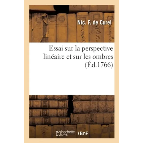 Essai Sur La Perspective Linéaire Et Sur Les Ombres