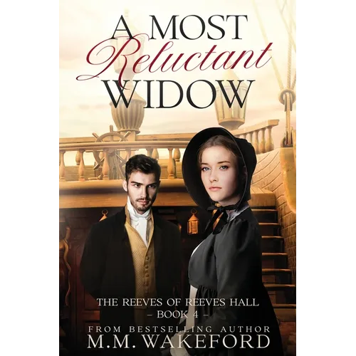 A Most Reluctant Widow: A Slow-Burn Regency Romance of Secrets and Second Chances