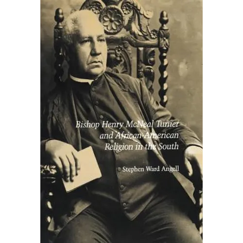 Bishop Henry McNeal Turner and African-American Religion in the South