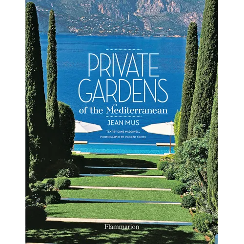 Private Gardens of the Mediterranean