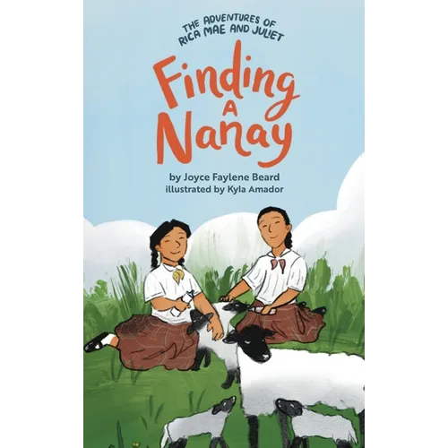 The Adventures of Rica Mae and Juliet: Finding a Nanay