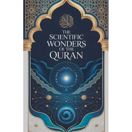 The Scientific Wonders of the Quran