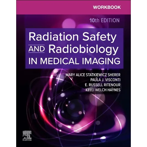 Workbook for Radiation Safety and Radiobiology in Medical Imaging