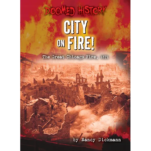 City on Fire!: The Great Chicago Fire, 1871