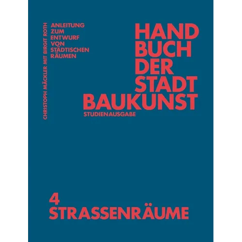 Handbuch Der Stadtbaukunst: Studienausgabe Band 4: Straßenräume