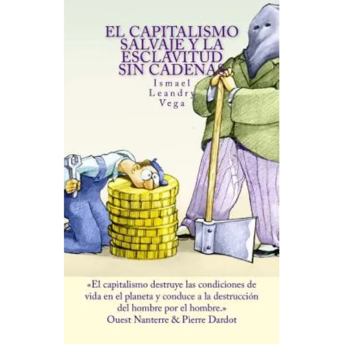 El capitalismo salvaje y la esclavitud sin cadenas