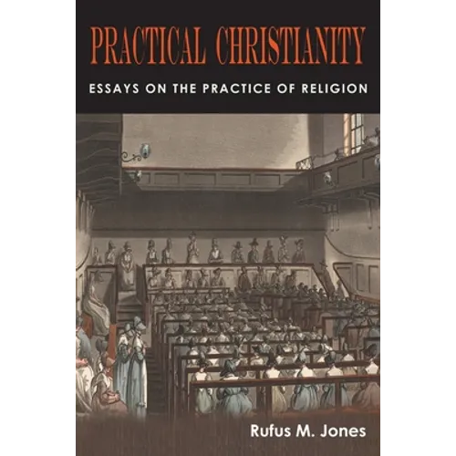 Practical Christianity: Essays on the Practice of Religion