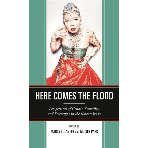 Here Comes the Flood: Perspectives of Gender, Sexuality, and Stereotype in the Korean Wave
