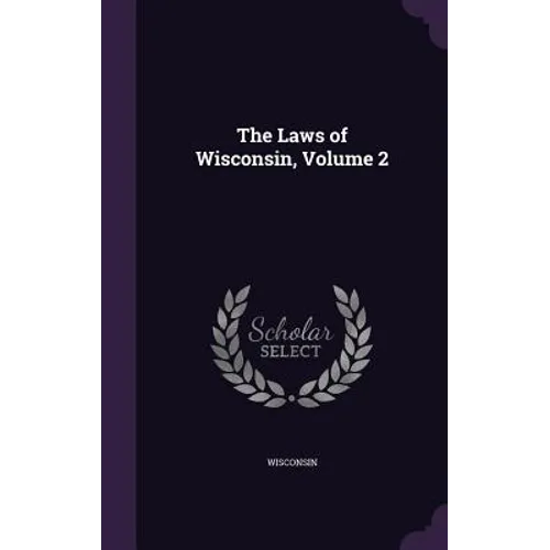 The Laws of Wisconsin, Volume 2