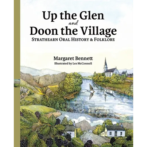 Up the Glen and Doon the Village: Strathearn Oral History & Folklore