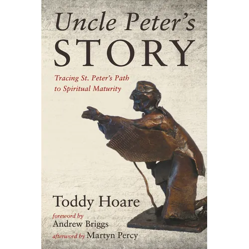 Uncle Peter's Story: Tracing St. Peter's Path to Spiritual Maturity