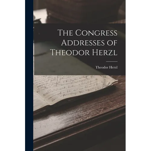 The Congress Addresses of Theodor Herzl