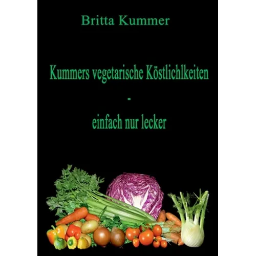 Kummers vegetarische Köstlichkeiten - einfach nur lecker