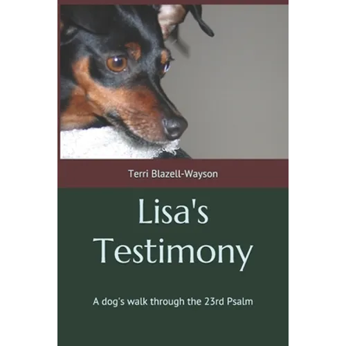 Lisa's Testimony: A dog's walk through the 23rd Psalm