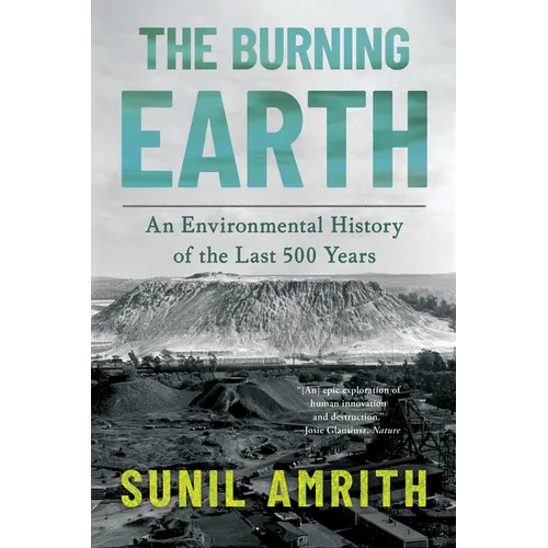 The Burning Earth: An Environmental History of the Last 500 Years