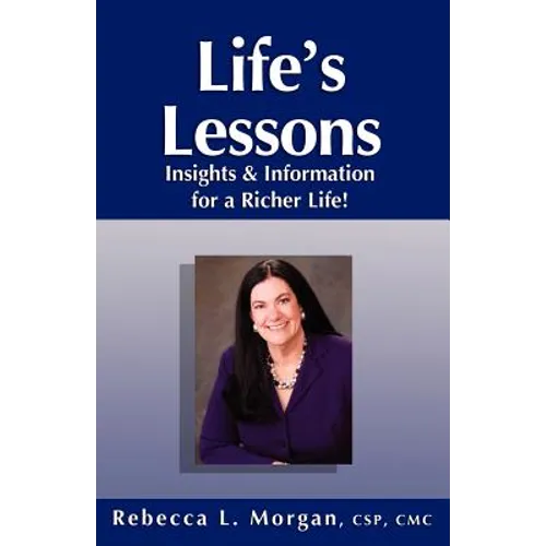 Life's Lessons Insights and Information for a Richer Life