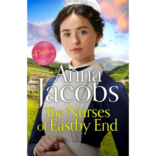 The Nurses of Eastby End: Book 1 in the Brand New Series from Multi-Million-Copy Bestseller Anna Jacobs
