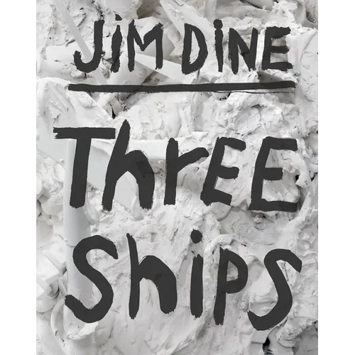 Jim Dine: Three Ships