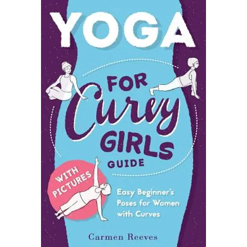 Yoga: For Curvy Girls Guide - Easy Beginner's Poses for Women with Curves